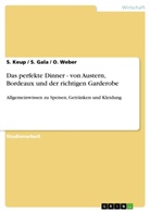Gala, S Gala, S. Gala, Keup, S Keup, S. Keup... - Das perfekte Dinner - von Austern, Bordeaux und der richtigen Garderobe