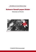 HOFFMANN, Hoffmann, Jens Hoffmann, Rit Steffes-enn, Rita Steffes-enn - Schwere Gewalt gegen Kinder