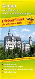 PublicPress Erlebnisführer, Die schönsten Ziele: PublicPress Erlebnisführer Allgäu - vom Bodensee zu den Ammergauer Alpen