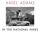 Ansel Adams, Andrea G. Stillman, Richard B. Woodward, Andrea G. Stillman, Andrea Gray Stillman - Ansel Adams in the National Parks