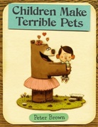 Peter Brown - Children Make Terrible Pets