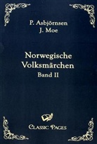 Asbjörnse, P Asbjörnsen, P. Asbjörnsen, Peter Chr. Asbjørnsen, Peter Christen Asbjørnsen, MOE... - Norwegische Volksmärchen. Bd.2