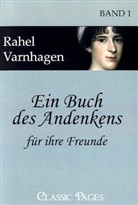 Rahel Varnhagen, Rahel Levin Varnhagen - Ein Buch des Andenkens für ihre Freunde. Bd.1