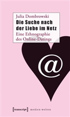 Julia Dombrowski - Die Suche nach der Liebe im Netz