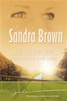 Sandra Brown - Die Tür zur Liebe / Gefangene der Liebe