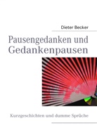 Dieter Becker - Pausengedanken und Gedankenpausen