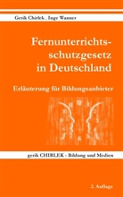 Geri Chirlek, Gerik Chirlek, Claudine Hirschmann, Inge Wanner - Fernunterrichtsschutzgesetz in Deutschland - Erläuterung für Bildungsanbieter