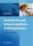 Reinhard Larsen - Anästhesie und Intensivmedizin - Prüfungswissen für die Fachpflege