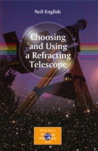 Neil English - Choosing and Using a Refracting Telescope