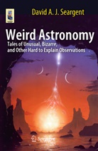 David A J Seargent, David A. J. Seargent, David A.J Seargent - Weird Astronomy