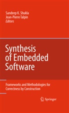Sandee Kumar Shukla, Sandeep Kumar Shukla, Sandeep K. Shukla, Sandeep Kumar Shukla, TALPIN, Talpin... - Synthesis of Embedded Software