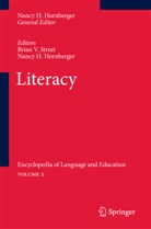 Brian V. Street, H Hornberger, H Hornberger, Nancy Hornberger, Nancy H. Hornberger, Brian Street... - Encyclopedia of Language and Education - 2: Literacy
