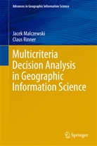 Jace Malczewski, Jacek Malczewski, Claus Rinner - Mulitcriteria Decision Analysis in Geographic Information Science