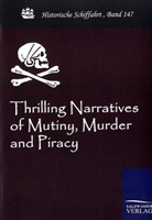 Anonym, Anonymous - Thrilling Narratives of Mutiny, Murder and Piracy