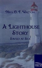 O F Walton, O. F. Walton - A Lighthouse Story
