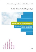 Heinz, Rolf G Heinze, Rolf G. Heinze, Naegel, Gerhard Naegele - EinBlick in die Zukunft - Gesellschaftlicher Wandel und Zukunft des Alterns im Ruhrgebiet