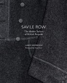 Tom Ford, James Sherwood - Savile Row The Master Tailors of British Bespoke