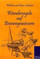 Klaus Scheibert, Wilhel Scheibert, Wilhelm Scheibert, Wilhelm / Scheibert Scheibert, Wilhlem Scheibert - Wandersegeln auf Binnengewässern