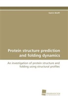 Katrin Wolff - Protein structure prediction and folding dynamics