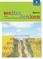 Mariano Corralo Amor, Barbara Born, Anj Brolle, Anja Brolle, Robert Dilla, Pete Flohr... - Weiterdenken - A: Weiterdenken Band A (ab Klasse 5)