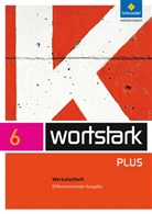 Simone Depner, Irmgard Ehls, Irmgard Honnef-Becker, Heiderose Lange, Gerd Ludwig, Eleonore Preuß... - Wortstark, Differenzierende Ausgabe: wortstark Plus - Differenzierende Allgemeine Ausgabe 2009