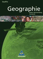 Christine Götz - Seydlitz Geographie / Seydlitz Geographie - Ausgabe 2010 für die Kursstufe in Baden-Württemberg
