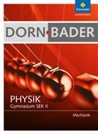 Franz Bader, Friedrich Dorn - Dorn / Bader Physik SII - Ausgabe 2010