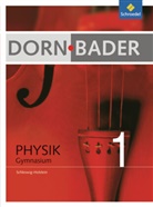 Franz Bader, Heinz-Werner Oberholz - Dorn-Bader Physik, Gymnasium, Ausgabe 2010 für Schleswig-Holstein - 1: Dorn / Bader Physik SI / Dorn / Bader Physik SI - Ausgabe 2010 für Schleswig-Holstein