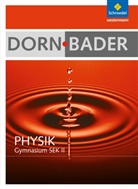 Franz Bader - Dorn-Bader Physik, Gymnasium Sek.II Hessen und Nordrhein-Westfalen: Dorn / Bader Physik SII - Allgemeine Ausgabe 2010