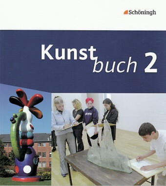 Algne, Algner, Achim Algner, Binde, Binder, … - Kunstbuch - 2: Kunstbuch - Arbeitsbücher für die Sekundarstufe I. Bisherige Ausgabe Band 2 (7./8. Schuljahr)