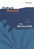 Joseph Freiherr von Eichendorff, Joseph Frhr. von Eichendorff, Joseph von Eichendorff, Sonja Thielecke - EinFach Deutsch Unterrichtsmodelle