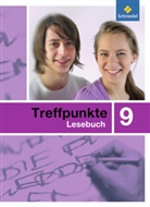 Ingrid Hintz, Nicole Huttersberger, Adelheid Kaufmann, Theo Kaufmann, Bettina Klaus, Heiderose Lange... - Treffpunkte Lesebuch, Allgemeine Ausgabe: Treffpunkte Lesebuch - Allgemeine Ausgabe 2007