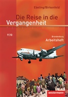 Wolfgang Birkenfeld, Hans Ebeling - Die Reise in die Vergangenheit, Ausgabe 2008 für Brandenburg: 9./10. Schuljahr, Arbeitsheft