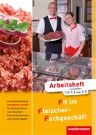 Han Grum, Hans Grum, Gisel Stautner, Gisela Stautner, Martin Wurdack, Martin u a Wurdack... - Fit im Fleischer-Fachgeschäft: Lernfeldorientierte Grundbildung für Fleischer/-innen und Fachverkäufer/-innen im Lebensmittelhandwerk - Fleischerei, Arbeitsheft