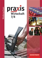 Hans Kaminski - Praxis Wirtschaft, Hauptschule Niedersachsen: Praxis Wirtschaft - Ausgabe 2009 für das Grundniveau in Niedersachsen