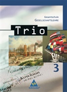 Christ Forster, Christa Forster, Egber Klöckner, Egbert Klöckner, Zdena u Steffen - Trio, Gesellschaftslehre, Ausgabe 2008 Gesamtschule Hessen - 3: Trio Gesellschaftslehre / Trio Gesellschaftslehre - Ausgabe 2008 für Hessen