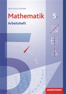 Mathematik, Realschule Bayern (2009): 5. Jahrgangsstufe, Arbeitsheft