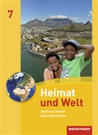 Evelyn Dieckmann, Heike Köppe, Anne-Kathrin Lindau, Ines Schmidt - Heimat und Welt, Ausgabe 2010 Sachsen-Anhalt: Heimat und Welt - Ausgabe 2010 für die Sekundarschulen in Sachsen-Anhalt