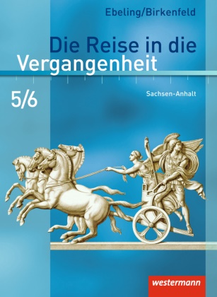 Annette Adam, Steffi Kaltenborn, Uwe Lagatz, Cathrin Schreier, Uta Usener, … - Die Reise in die Vergangenheit, Ausgabe 2010 für Sachsen-Anhalt: Die Reise in die Vergangenheit - Ausgabe 2010 für Sachsen-Anhalt Schulbuch 5 / 6
