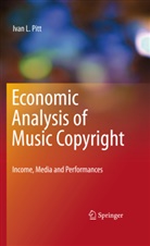 Ivan L Pitt, Ivan L. Pitt - Economic Analysis of Music Copyright