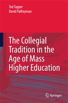 David Palfreyman, Te Tapper, Ted Tapper - The Collegial Tradition in the Age of Mass Higher Education