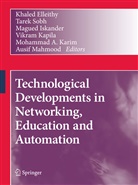Khaled Elleithy, Magued Iskander, Magued Iskander et al, Vikram Kapila, Mohammad A. Karim, Ausif Mahmood... - Technological Developments in Networking, Education and Automation