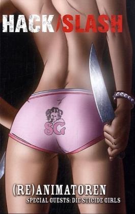 Tim Seeley, Emily Stone, Stefano Caselli, Emily Stone - HACK/SLASH - Bd.5: HACK/SLASH - (Re)Animatoren Special Guests: Die Suicide Girls