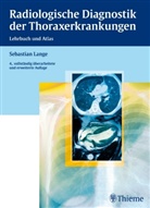 Sebastian Lange, Sebastia Lange, Sebastian Lange - Radiologische Diagnostik der Thoraxerkrankungen