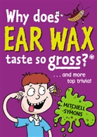 Mitchell Symons, Symons Mitchell - Why Does Ear Wax Taste So Gross?