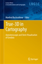 Manfre Buchroithner, Manfred Buchroithner - True-3D in Cartography