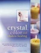 Simon Lilly, Simon &amp; Lilly Lilly, Sue Lilly - Crystal Colour & Chakra Healing