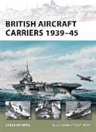 Angus Konstam, Tony Bryan - British Aircraft Carriers 1939-45
