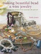 Linda Jones - Making Beautiful Bead and Wire Jewelry