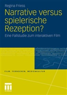 Regina Friess - Narrative versus spielerische Rezeption?